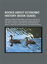 Books about economic history (Book Guide) America's Great Depression, A People's History of the United States,1233173847,9781233173846