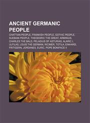Ancient Germanic people Chattian people, Frankish people, Gothic people, Suebian people, Theodoric the Great, Arminius, Charles the Bald,1156391598,9781156391594