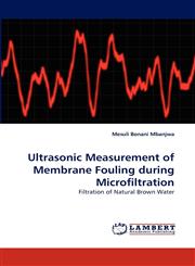 Ultrasonic Measurement of Membrane Fouling during Microfiltration,3838350065,9783838350066
