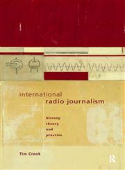 International Radio Journalism,0415096731,9780415096737