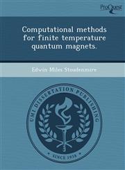 Computational methods for finite temperature quantum magnets.,1244577898,9781244577893