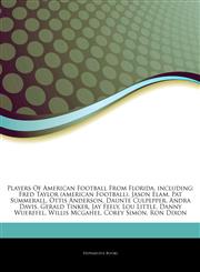 Articles On Players Of American Football From Florida, including Fred Taylor (american Football), Jason Elam, Pat Summerall, Ottis Anderson, Daunte Culpepper, Andra Davis, Gerald Tinker, Jay Feely, Lou Little, Danny Wuerffel,124390481X,9781243904812