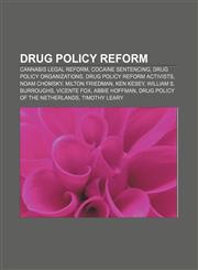 Drug policy reform Cannabis legal reform, Cocaine sentencing, Drug policy organizations, Drug policy reform activists, Noam Chomsky,1156803306,9781156803301