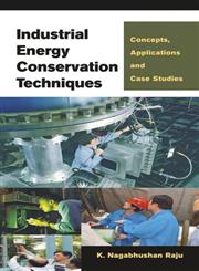 Industrial Energy Conservation Techniques Concepts, Applications and Case Studies,8126907746,9788126907748
