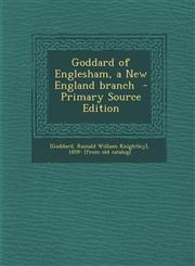 Goddard of Englesham, a New England Branch,1287665683,9781287665687