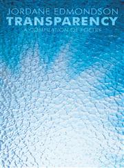 Transparency A Compilation of Poetry,1448924022,9781448924028
