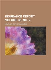 Insurance Report Volume 35, No. 2,1234271095,9781234271091