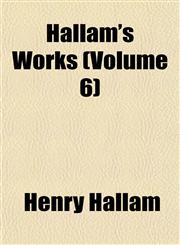 Hallam's Works (Volume 6),1153486490,9781153486491