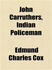 John Carruthers, Indian Policeman,1152351419,9781152351417