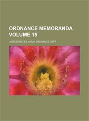 Ordnance Memoranda Volume 15,1130494233,9781130494235