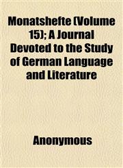 Monatshefte (Volume 15); A Journal Devoted to the Study of German Language and Literature,1152422359,9781152422353