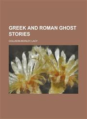 Greek and Roman Ghost Stories,1443206717,9781443206716