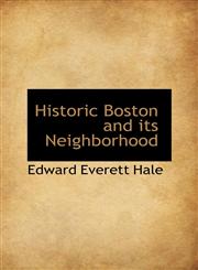 Historic Boston and its Neighborhood,1110910053,9781110910052