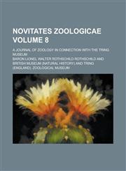 Novitates zoologicae; a journal of zoology in connection with the Tring Museum Volume 8,1236858972,9781236858979