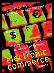 Electronic Commerce Strategies and Models for Business-to-Business Trading 1st Edition,0471498408,9780471498407
