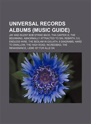 Universal Records albums (Music Guide) Jay and Silent Bob Strike Back, Tha Carter III, The Beginning, Abnormally Attracted to Sin, Rebirth,1157618103,9781157618102