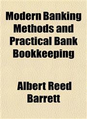 Modern Banking Methods and Practical Bank Bookkeeping,1155089650,9781155089652