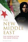 The New Middle East The World After the Arab Spring,1408840596,9781408840597