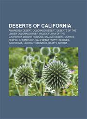 Deserts of California Amargosa Desert, Colorado Desert, Deserts of the Lower Colorado River Valley, Flora of the California desert regions,1156769884,9781156769881