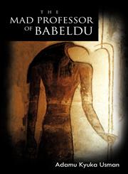 The Mad Professor of Babeldu,1466917458,9781466917453
