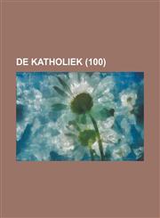 de Katholiek (100),1153527693,9781153527699