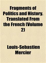 Fragments of Politics and History. Translated From the French (Volume 2),1152466313,9781152466319