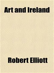 Art and Ireland,115189947X,9781151899477