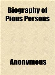 Biography of Pious Persons,1151921114,9781151921116