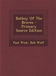 Batboy of the Braves - Primary Source Edition,1294360787,9781294360780