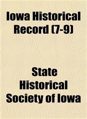Iowa Historical Record (7-9),1152344390,9781152344396
