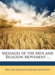 Messages of the Men and Religion Movement ...,114836451X,9781148364513