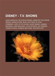 Disney - T.V. Shows 2000s American Television Series, Animated Television Series, Aaron Stone, Buzz Lightyear of Star Command, Cory in the,1234829118,9781234829117