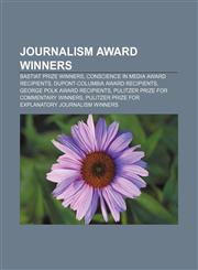 Journalism award winners Bastiat Prize winners, Conscience in Media Award recipients, DuPont-Columbia Award recipients,1156512085,9781156512081