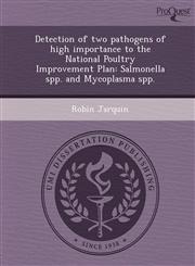 Detection of two pathogens of high importance to the National Poultry Improvement Plan Salmonella spp. and Mycoplasma spp.,124990191X,9781249901914
