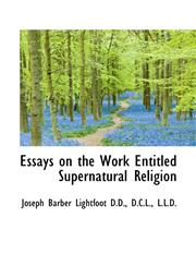 Essays on the Work Entitled Supernatural Religion,1116356716,9781116356717