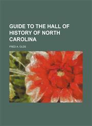 Guide to the Hall of History of North Carolina,1151615900,9781151615909