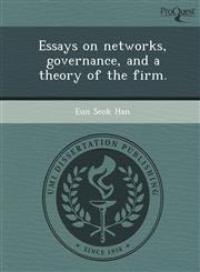 Essays on networks, governance, and a theory of the firm.,1249058309,9781249058304