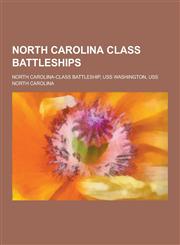 North Carolina Class Battleships North Carolina-Class Battleship, USS Washington, USS North Carolina,1230540407,9781230540405