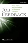Job Feedback Giving, Seeking, and Using Feedback for Performance Improvement,0805844953,9780805844955