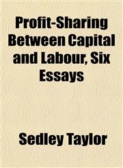 Profit-Sharing Between Capital and Labour, Six Essays,1152585363,9781152585362