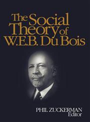 The Social Theory of W.E.B. Du Bois,0761928715,9780761928713