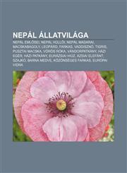 Nepal Allatvilaga Nepal Eml SEI, Nepal Hull I, Nepal Madarai, Macskabagoly, Leopard, Farkas, Vaddiszno, Tigris, Pusztai Macska, Voros Ro,1233353489,9781233353484