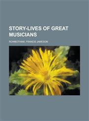 Story-Lives of Great Musicians,1443218987,9781443218986
