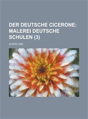 Der Deutsche Cicerone (3),1234463857,9781234463854