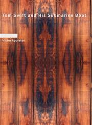 Tom Swift and His Submarine Boat,1434679586,9781434679581