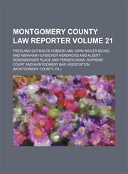 Montgomery County law reporter Volume 21,1154215229,9781154215229