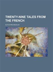 Twenty-Nine Tales From the French,1150322799,9781150322792