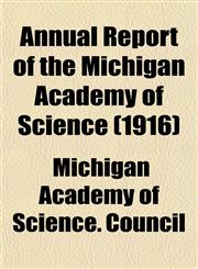 Annual Report of the Michigan Academy of Science (1916),1153441381,9781153441384