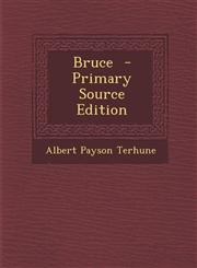 Bruce - Primary Source Edition,1295343053,9781295343058