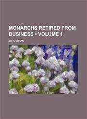 Monarchs Retired From Business (Volume 1),1154008061,9781154008067